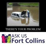 there is your problem in fort collins